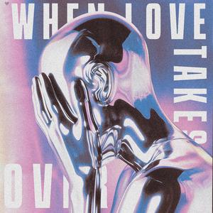 When Love Takes Over