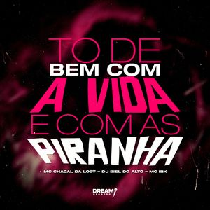 To de bem com a vida e com as piranha