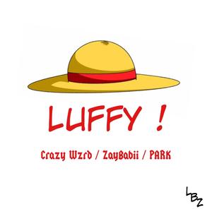 LUFFY ! (feat. Crazy Wzrd, Prof. Xay & Sk8Park)