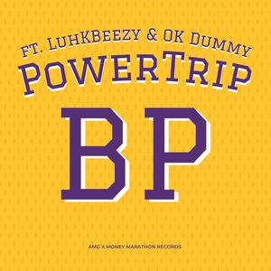 Power trip (feat. Luhkbeezy & OK Dummy)