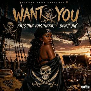 Want You (feat. Benji Jay & Eric The Engineer)