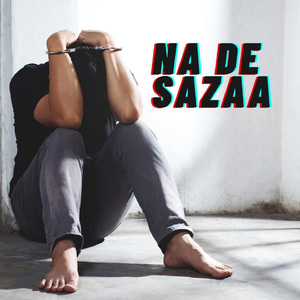 Na De Sazaa