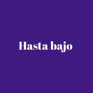 Hasta Bajo