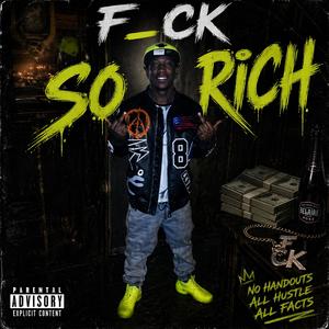 F (-ck So Rich)