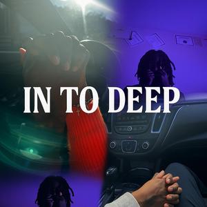 IN TO DEEP
