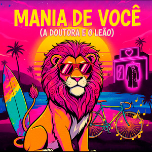 Mania de você (A Doutora e o Leão)