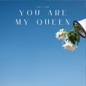 You Are My Queen