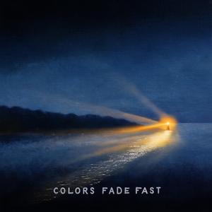 COLORS FADE FAST (feat. Northern Waves)