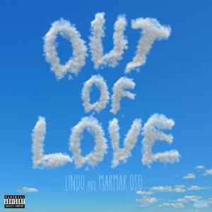 Out Of Love (feat. Marmar Oso)