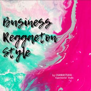 Business Reggaeton Style