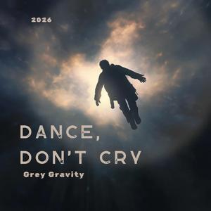Dance, Don't Cry