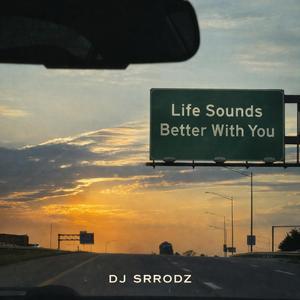 Life Sounds Better With You
