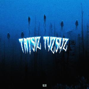 Tatsız Tuzsuz (feat. Kutay)