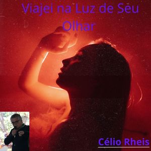 Viajei na Luz de Seu Olhar