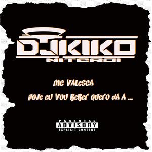 Hoje eu vou beber quero dá a b... (feat. Valesca)