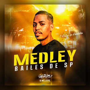 Medley Bailes de SP (feat. Mc Lype & DJ Mandrake)