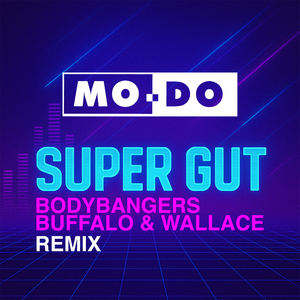 Super Gut (Bodybangers with Buffalo & Wallace Remix Extended)