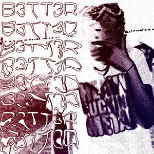 B3TT3R (feat. Marcel G)