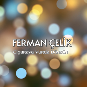 Cigaraya Vurda Dönsün
