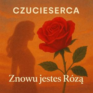 Znowu jesteś Różą