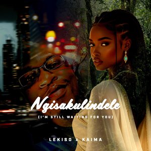 Ngisakulindele (I'm Still Waiting for You)
