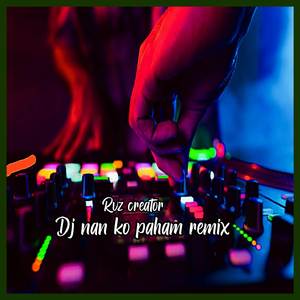 DJ Nan Ko Paham (Remix Version)