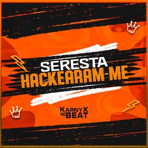 Seresta Hackearam-me