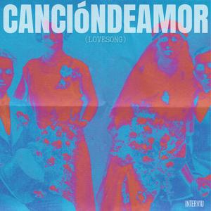 Canción de Amor (Lovesong)