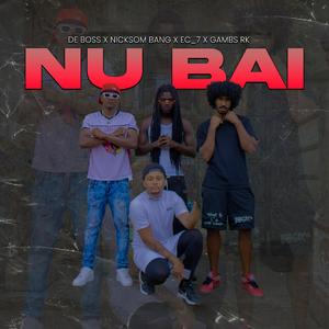 NU BAI (feat. De Boss, Niksom Bang, EC_7 & Gambs RK)