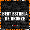 MC CAROL 011 - Beat Estrela de Bronze