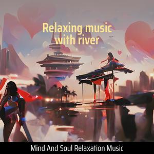 Relaxing Music with River