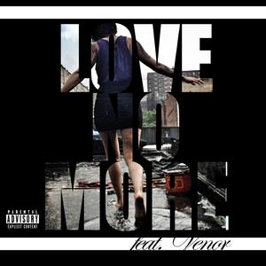 Love No More (feat. Venor)