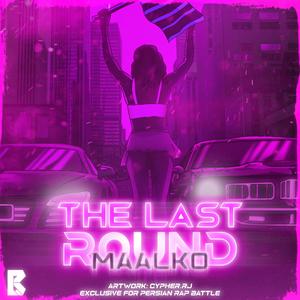 the last round (feat. maalko)