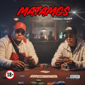 Matamos (feat. La Balanza)