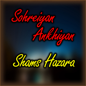 Sohreiyan Ankhiyan