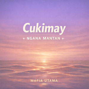 Cukimay Ngana Mantan