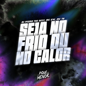 Seja no Frio ou no Calor