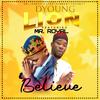 SD Lioness entertainment - Dyoung-lion BELIEVE (feat. Mr Royal)