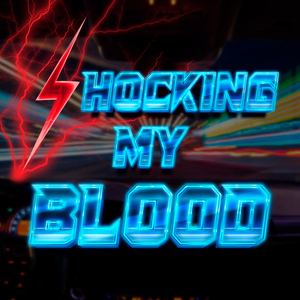 Shocking My Blood