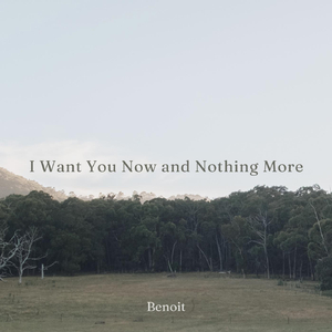 I Want You Now and Nothing More (feat. Rogerson.)