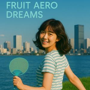 フルーツ・エアロ (Fruit Aero)