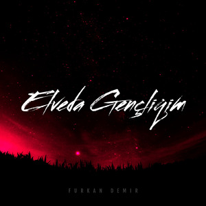 Elveda Gençliğim