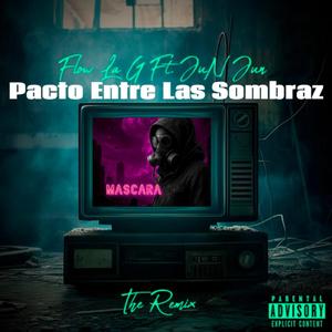 Pacto Entre Las Sombras (feat. Flow La G) (Special Version Remix)
