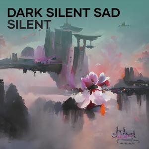 Dark Silent Sad Silent
