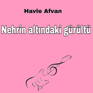 Nehrin altındaki gürültü