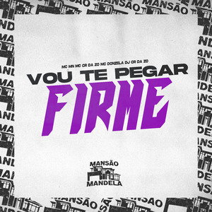 Vou Te Pegar Firme