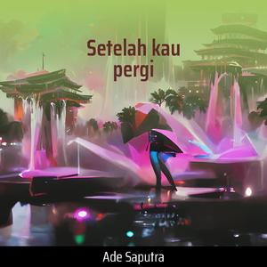 Setelah Kau Pergi (Cover)