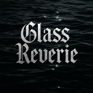Glass Reverie