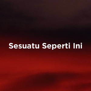 Sesuatu Seperti Ini