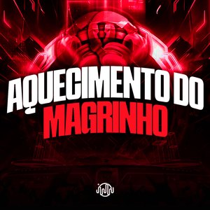 Aquecimento do Magrinho